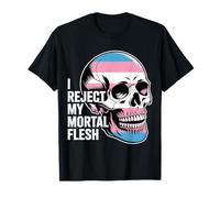 I Reject My Mortal Flesh LGBTQ+ Queer Expression ------ T-Shirt