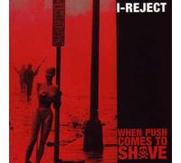 I-Reject - When Push comes to shove