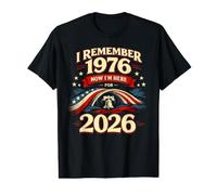 I Remember 1976 Now Im Here for 2026 American Value Graphic T-Shirt