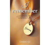 I Remember: A novel about soul threads, timeless love, and the memories that slip between lifetimes
