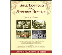 I Remember BARE BOTTOMS AND STINGING NETTLES: History and memories of eleven Warwickshire Village School
