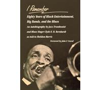 I Remember: Eighty Years of Black Entertainment, Big Bands, and the Blues