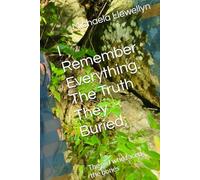 I Remember Everything. The Truth They Buried;: The girl who faced the bones (Bloodline Unbroken)