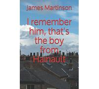 I remember him, that's the boy from Hainault