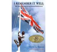 I Remember It Well: Fifty Years of Colonial Service Personal Reminiscences