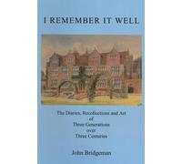 I Remember it Well: The Diaries, Recollections and Art of Three Generations Over Three Centuries