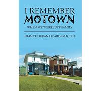 I Remember Motown: When We Were Just Family