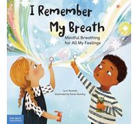 I Remember My Breath: Mindful Breathing for All My Feelings