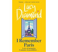 I Remember Paris : Take a romantic trip to Paris in the heartwarming novel from bestselling author Lucy Diamond