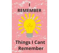 I Remember Things I Cant Remember: Organizer for All Your Passwords Logbook | To Do List Notebook: For Busy Moms and Professionals