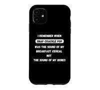 I remember when Snap Crackle and Pop funny old people saying Case for iPhone 11