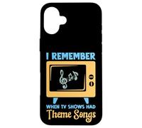 I Remember When TV Shows Had Theme Songs - Retro TV Fan Case for iPhone 16 Plus