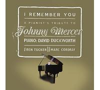 I Remember You: A Pianist's Tribute to Johnny Mercer