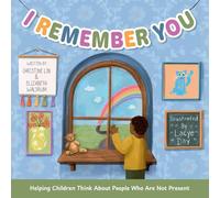 I Remember You: Helping Children Think About People Who Are Not Present