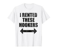 I Rented These Hookers Funny T-Shirt