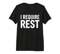 I Require Rest Bold Burnout Humor Typography Design Premium T-Shirt