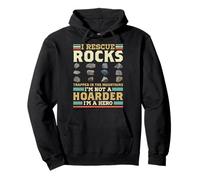 I Rescue Rocks Trapped In The Mountains Im Not A Hoarder Pullover Hoodie