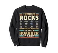 I Rescue Rocks Trapped In The Mountains Im Not A Hoarder Sweatshirt