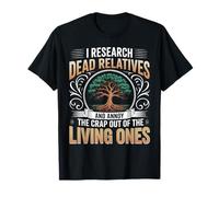 I Research Relatives Genetic Genealogist Ancestor Genealogy T-Shirt