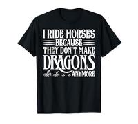 I Ride Horses No More Dragons Statement T-Shirt