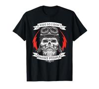 I Ride So I Don't Choke People - Motorcycle Rider Biker T-Shirt