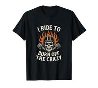 I Ride to Burn Off the Crazy Skull Biker Graphic T-Shirt