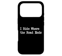 I Ride Where the Road Ends Funny Cycling Quotes Case for iPhone 17 Pro