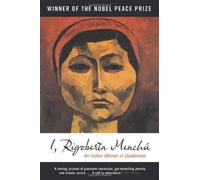 I. Rigoberta Menchu - An Indian Woman In Guatemala