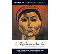 I, Rigoberta Menchú: An Indian Woman in Guatemala