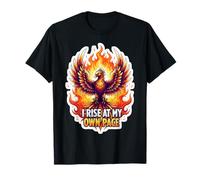 I Rise At My Own Pace Phoenix Rising Adversity Reconstruct T-Shirt