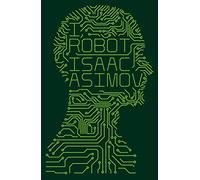 Isaac Asimov – I, Robot – Harper Collins Publishers