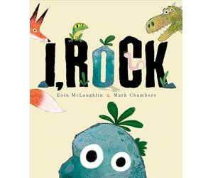 I, Rock: A hilarious brand new picture book from bestselling author, Eoin McLaughlin!