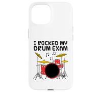 I Rocked My Drum Exam, Drummer Music Student Percussionist Case for iPhone 15