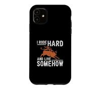I Rode Hard And Live Somehow Funny Rodeo Cowboy A Bull Rider Case for iPhone 11