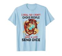 I roll So i Don't Choke People Save a Life Send dice T-Shirt, Men, Baby Blue, Small