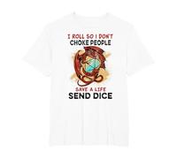 I roll So i Don't Choke People Save a Life Send dice T-Shirt, Men's Big and Tall, White, 2X Tall