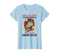 I roll So i Don't Choke People Save a Life Send dice T-Shirt, Women, Baby Blue, Large