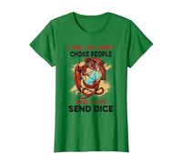 I roll So i Don't Choke People Save a Life Send dice T-Shirt, Women, Kelly Green, Medium