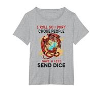I roll So i Don't Choke People Save a Life Send dice T-Shirt, Women's Plus, Heather Grey, 4X