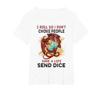 I roll So i Don't Choke People Save a Life Send dice T-Shirt, Women's Plus, White, 3X