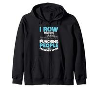 I Row Because Punching People Is Frowned Upon Rowing Zip Hoodie