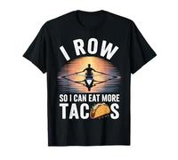 I Row So I Can Eat More Tacos Funny Rowing T-Shirt