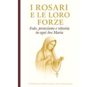 I Rozari e Le Loro Forze: Fede, protezione e vittoria in ogni Ave Maria