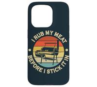 I Rub My Meat Before I Stick It In BBQ Chef Grilling Case for iPhone 15 Pro