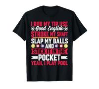 I Rub My Tip Use Good English - Funny Pool Billiards Player T-Shirt