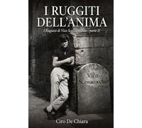 I ruggiti dell'anima: I ragazzi di vico Scassacocchio-parte II