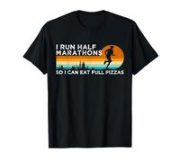 I Run 13.1 Half Marathon Runner So I Can Eat Full Pizzas T-Shirt