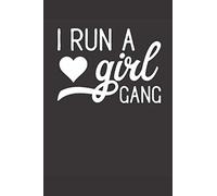 I Run A Girl Gang: Mom Gift Notebook | Motherhood Humor Quote | Cute Gifts For Moms | Novelty Journal