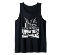 I Run A Tight Shipwreck Tank Top