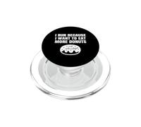 I Run Because I Want To Eat More Donuts Funny Runner Running PopSockets PopGrip for MagSafe